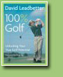David Leadbetter 100% Golf : Unlocking Your True Golf Potential